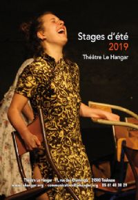 Stages d'été au Théâtre Le Hangar. Du 8 juillet au 5 septembre 2019 à Toulouse. Haute-Garonne.  10H00